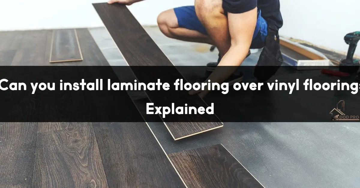 Can you install laminate flooring over vinyl flooring