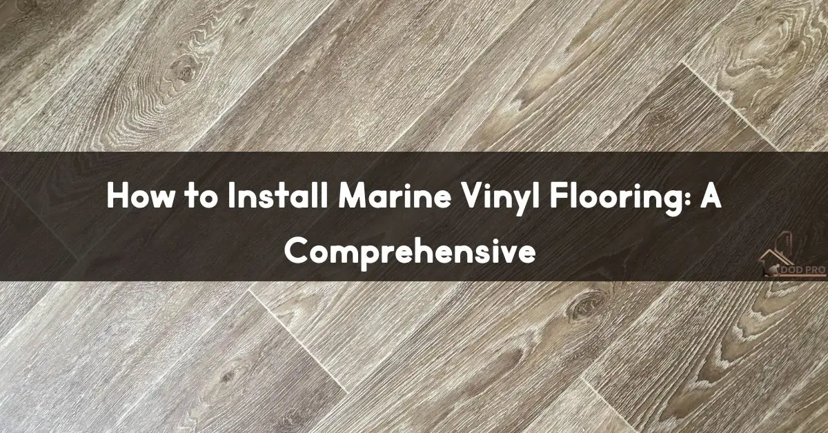 How to Install Marine Vinyl Flooring