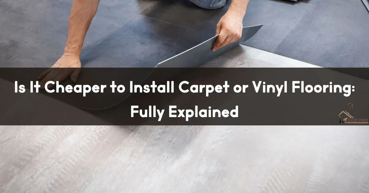 Is It Cheaper to Install Carpet or Vinyl Flooring