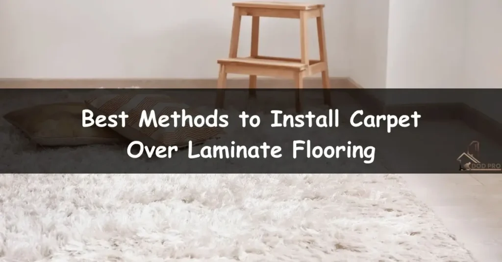Can You Install Carpet Over Laminate Flooring